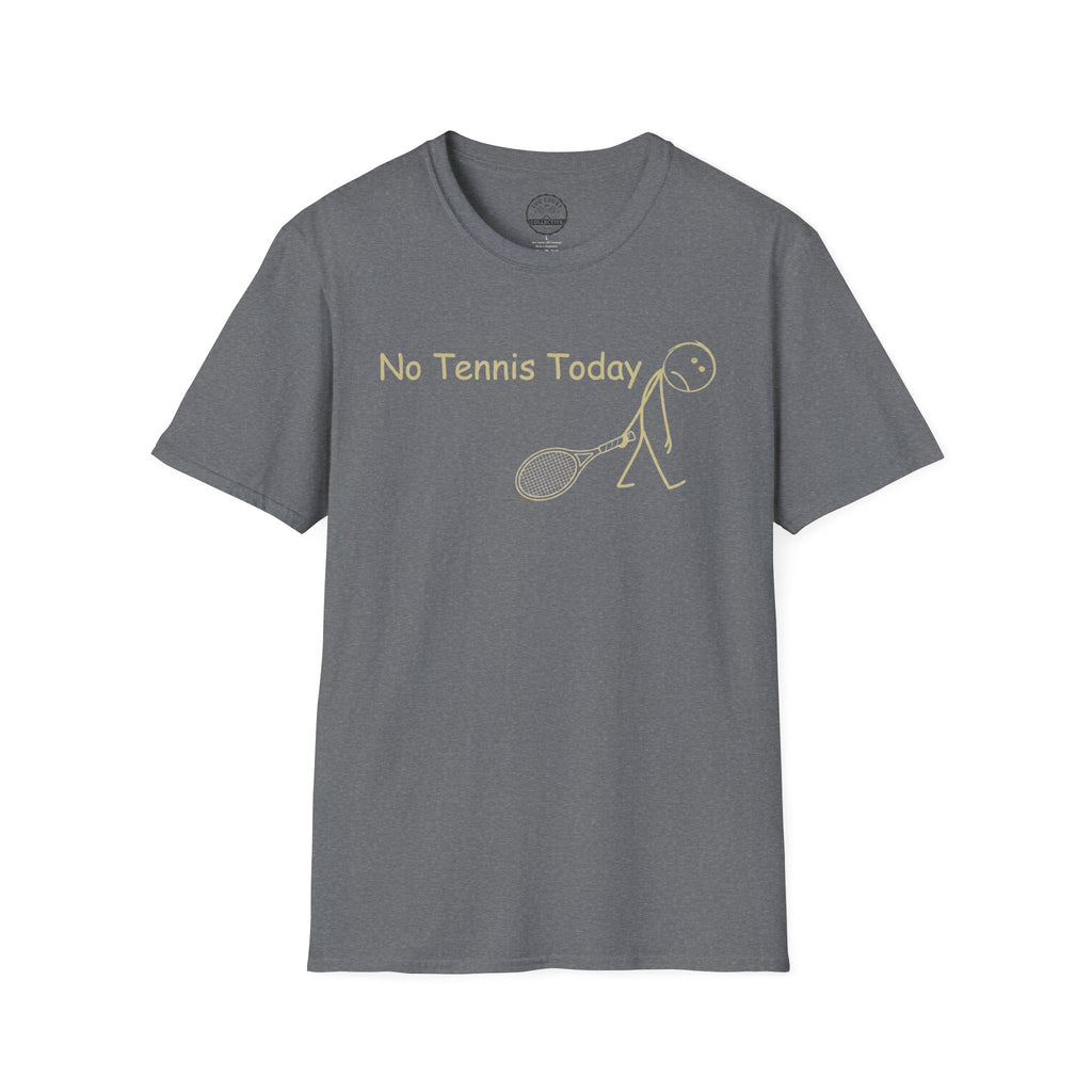No Tennis Today T-Shirt