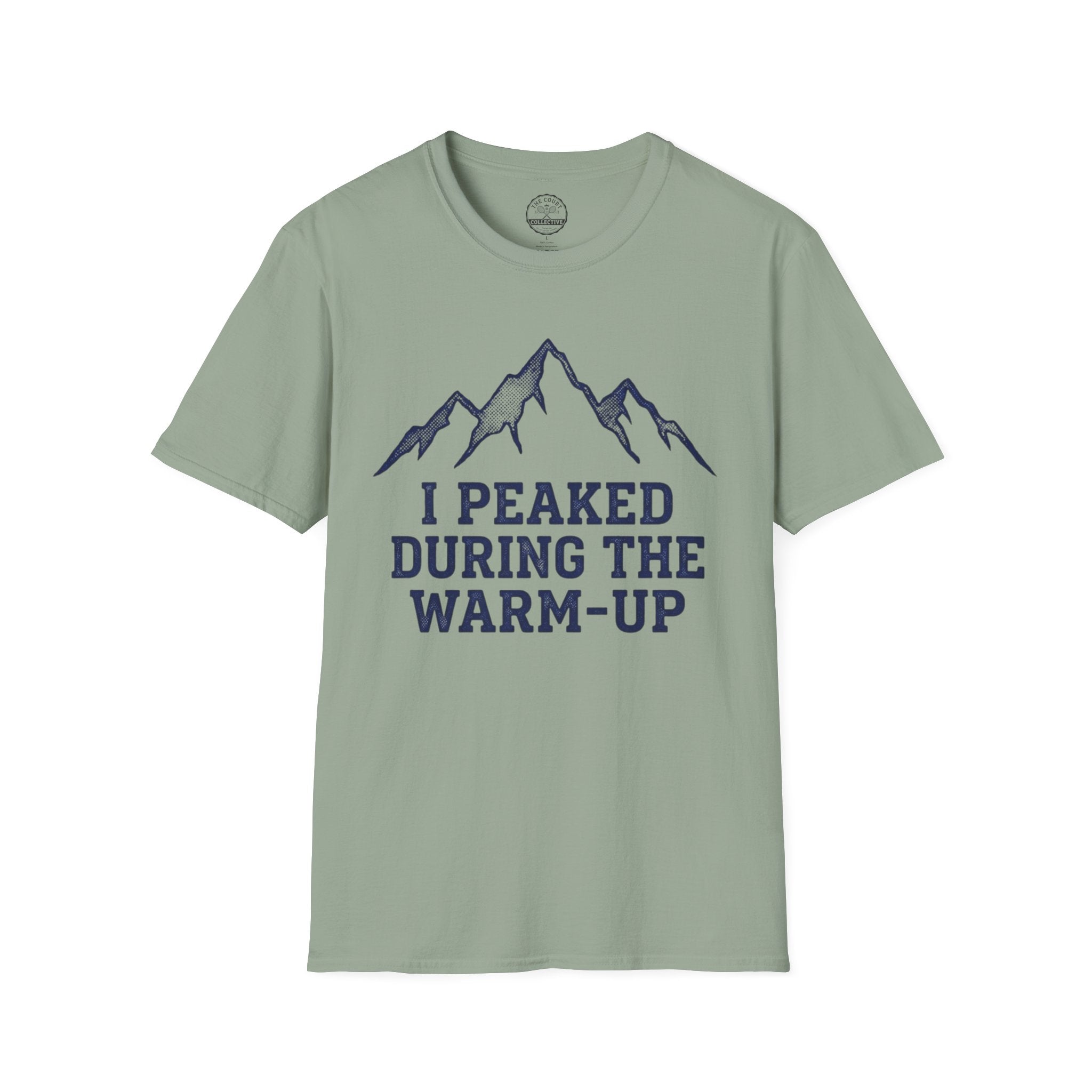 I Peaked During The Warm-Up T-Shirt