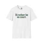 I'd Rather Be On Court T-Shirt
