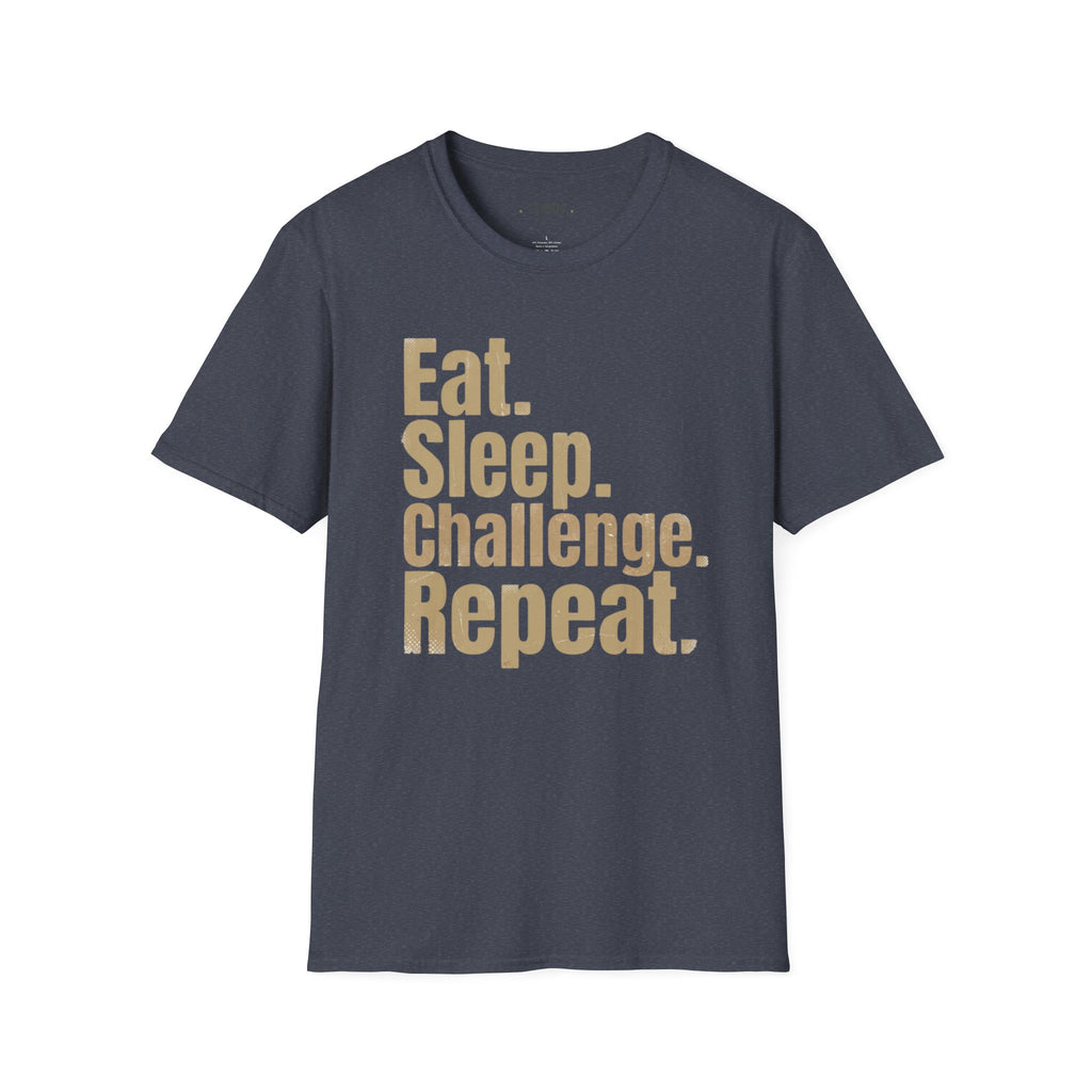 Eat. Sleep. Challenge. Repeat. T-Shirt