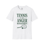 Tennis Is My Anger Management T-Shirt