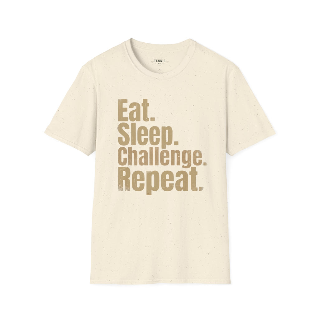 Eat. Sleep. Challenge. Repeat. T-Shirt