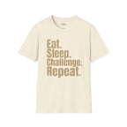 Eat. Sleep. Challenge. Repeat. T-Shirt