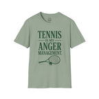 Tennis Is My Anger Management T-Shirt