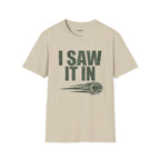 I Saw It In T-Shirt
