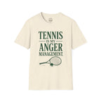 Tennis Is My Anger Management T-Shirt