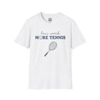 Less Work, More Tennis T-Shirt