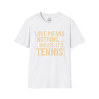 Love Means Nothing T-Shirt