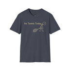 No Tennis Today T-Shirt