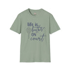 Better On Court T-Shirt