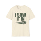 I Saw It In T-Shirt