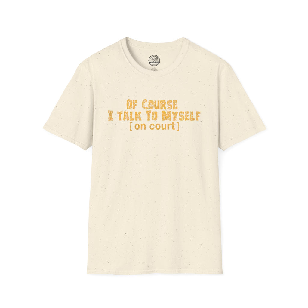 I Talk To Myself T-Shirt