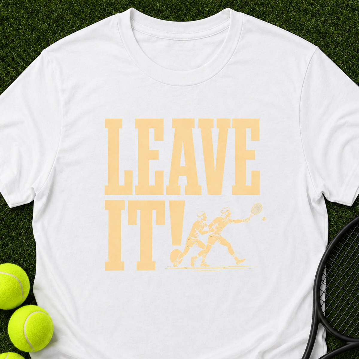 Leave It! T-Shirt