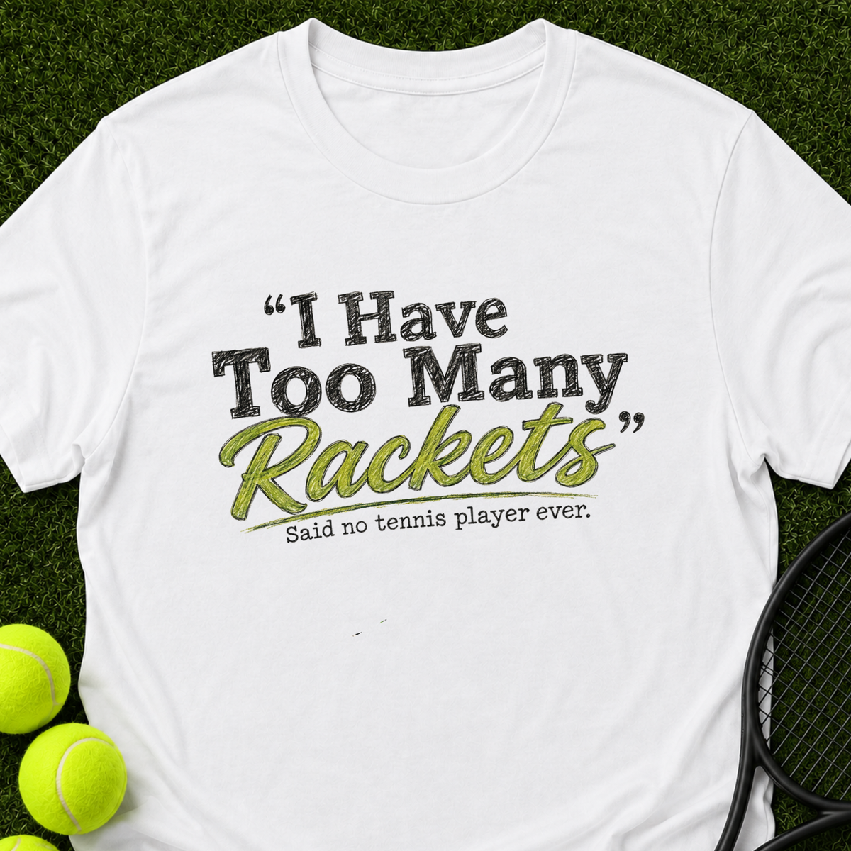 Too Many Rackets T-Shirt