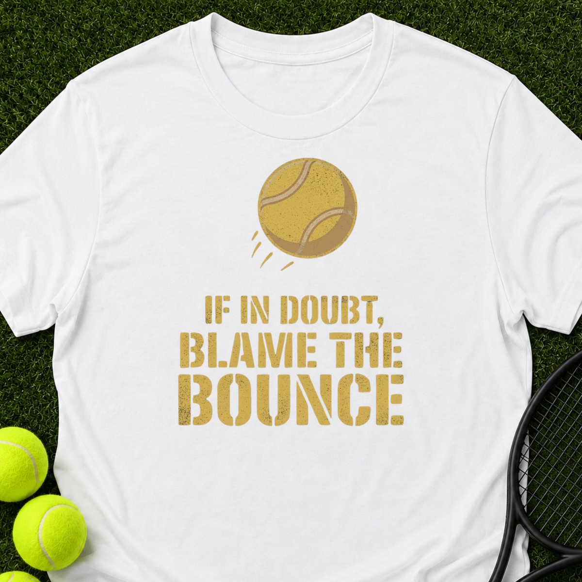 If In Doubt, Blame The Bounce T-Shirt