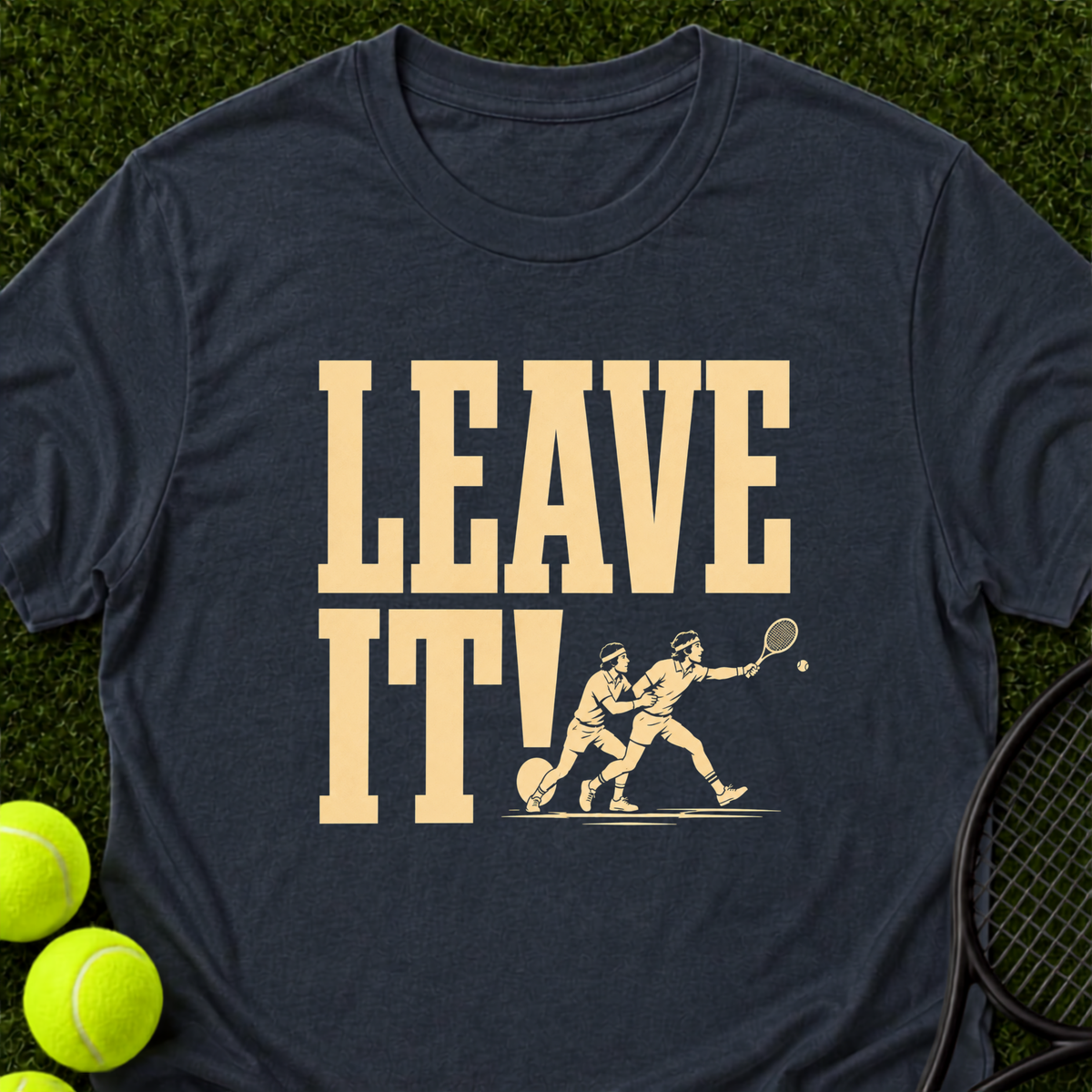Leave It! T-Shirt