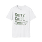 Sorry Can't. Tennis. T-Shirt