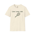 Live. Love. Lob. T-Shirt