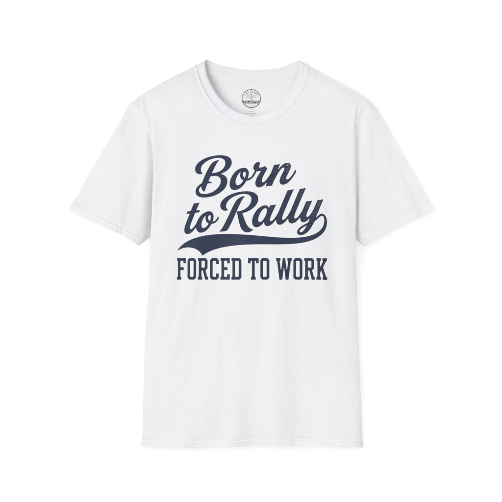 Born To Rally T-Shirt