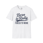 Born To Rally T-Shirt
