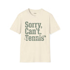 Sorry Can't. Tennis. T-Shirt