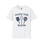 Choose Your Weapon T-Shirt