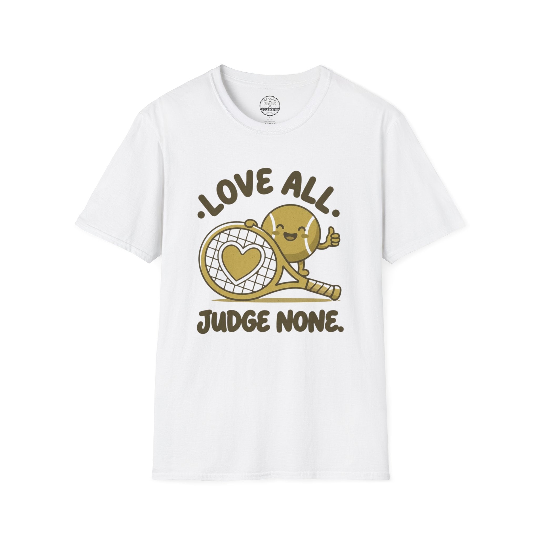 Love All. Judge None T-Shirt