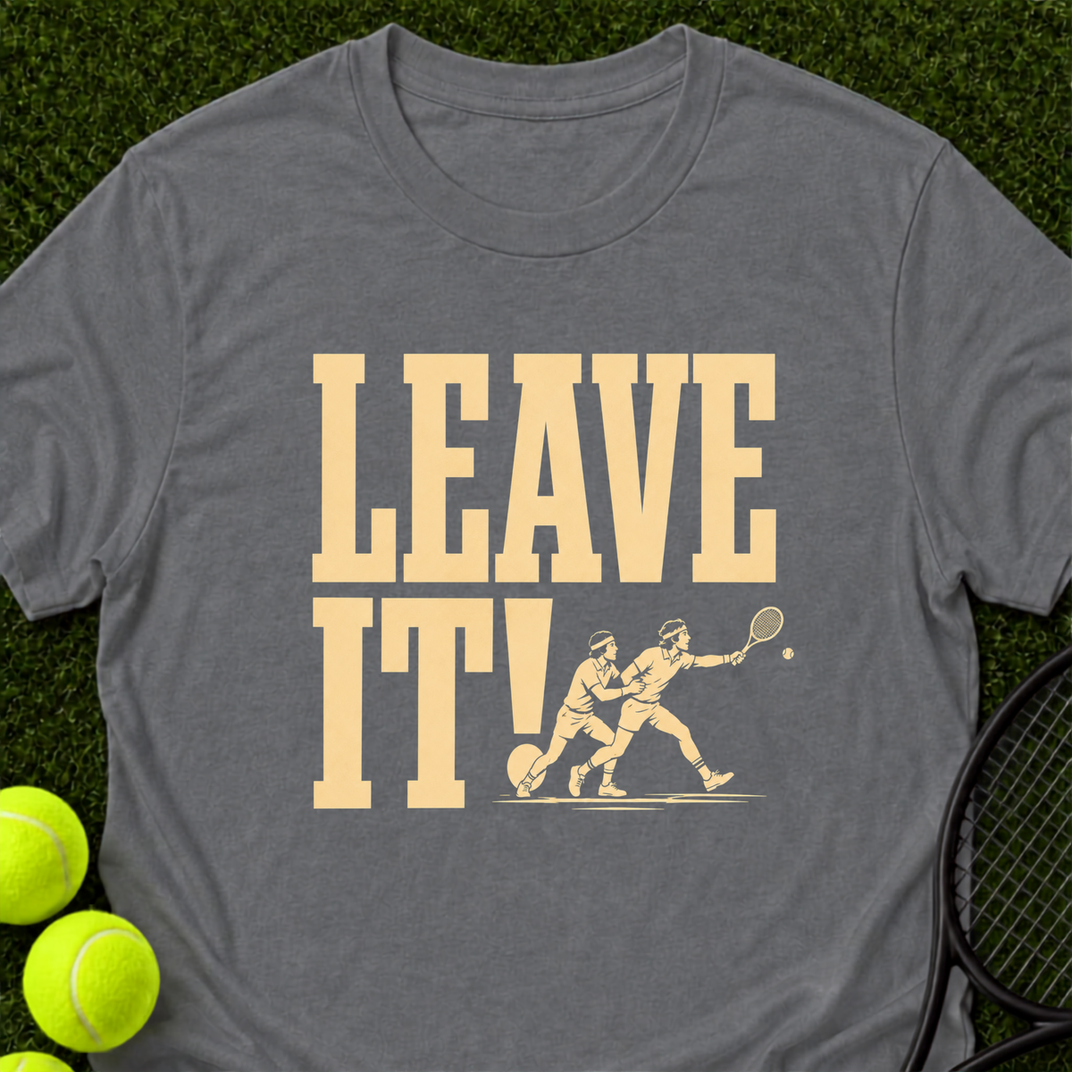 Leave It! T-Shirt
