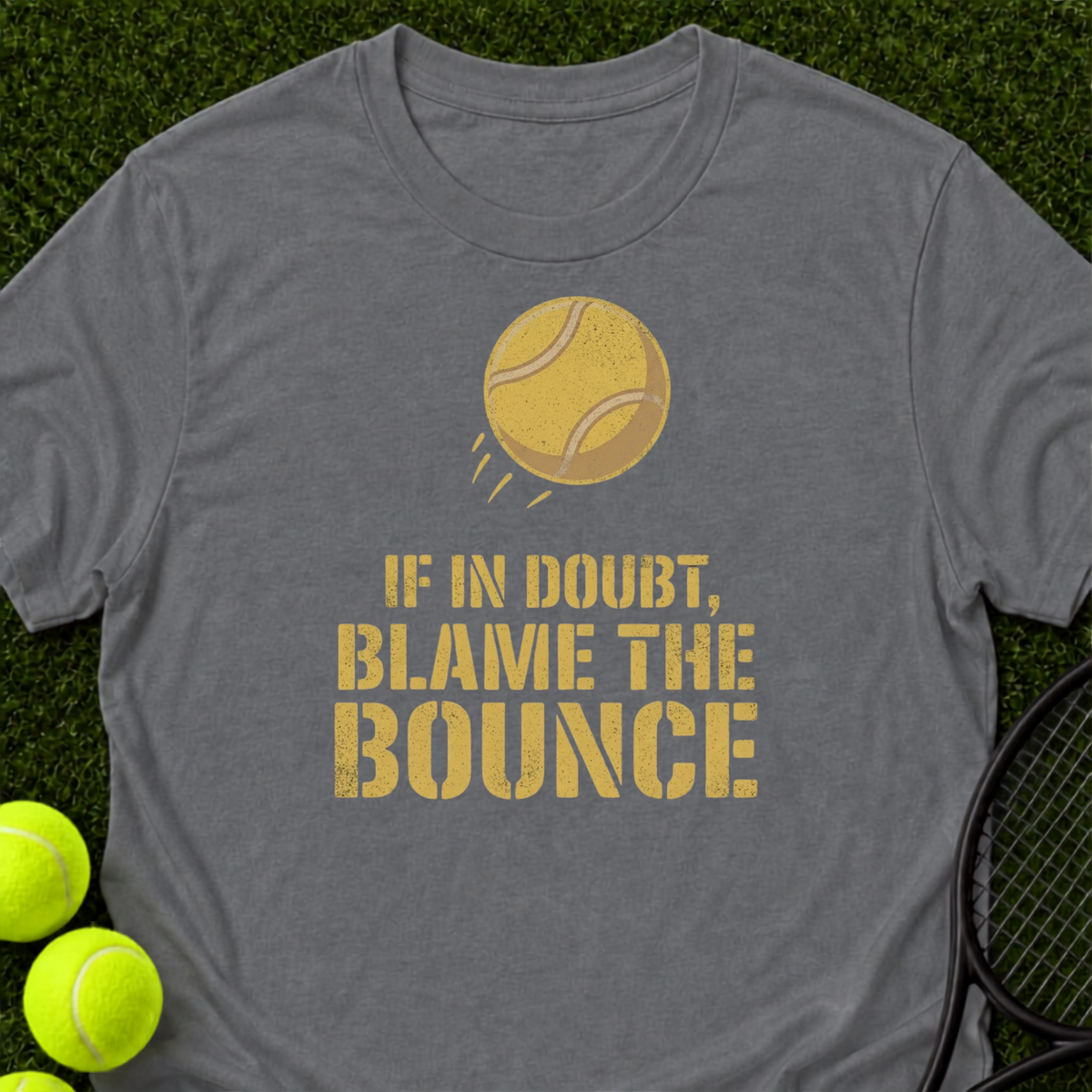 If In Doubt, Blame The Bounce T-Shirt
