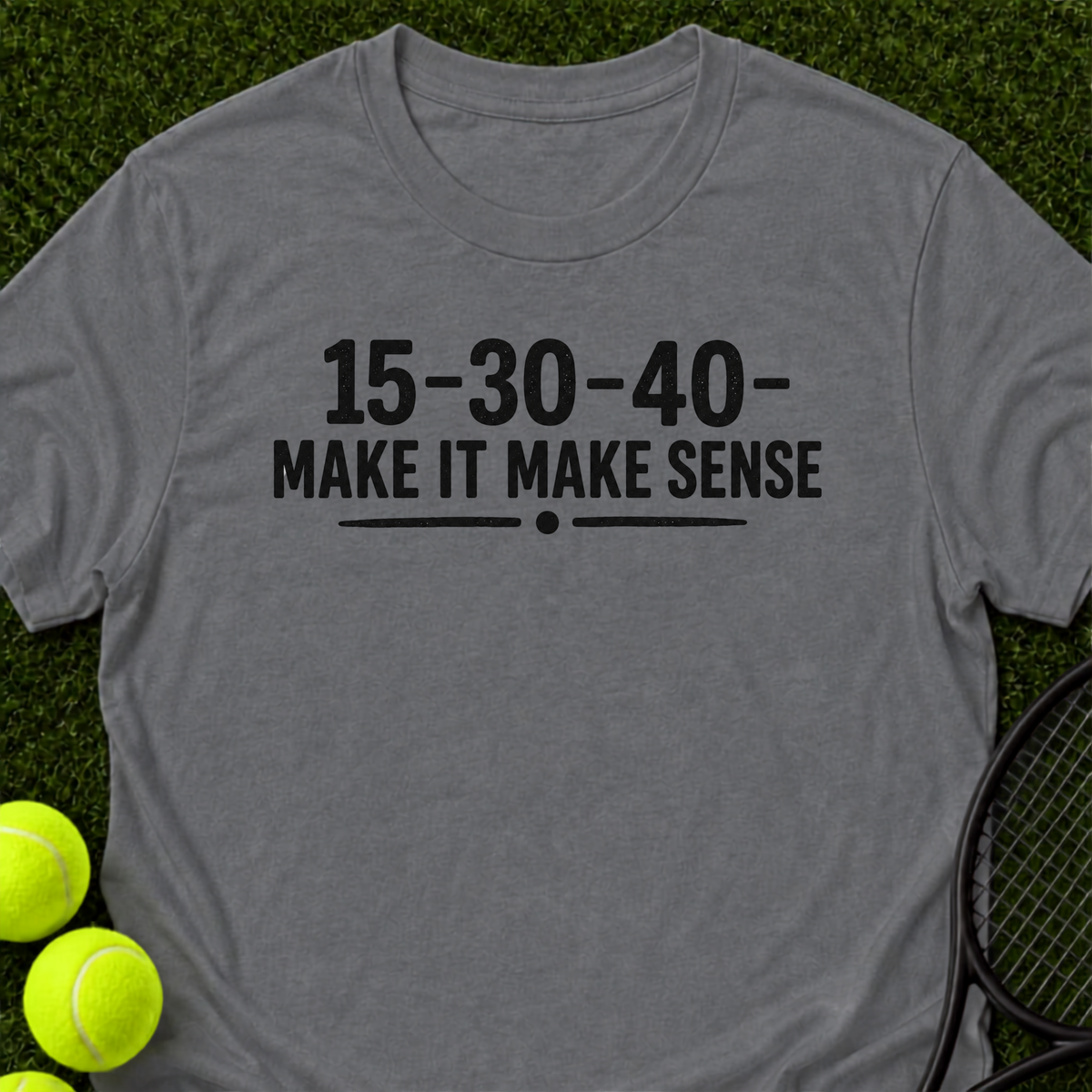 Make It Make Sense T-Shirt