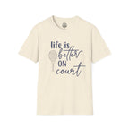 Better On Court T-Shirt