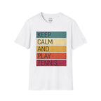Keep Calm and Play Tennis T-Shirt