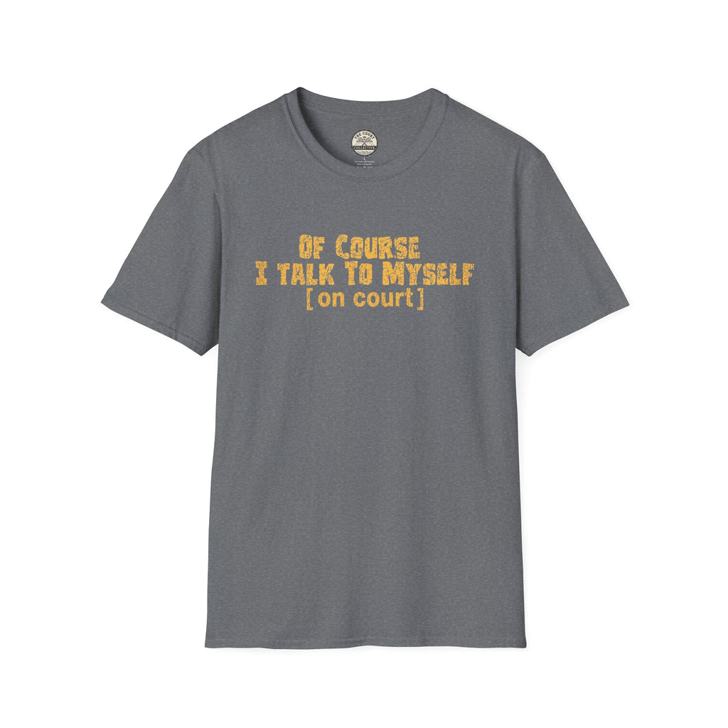 I Talk To Myself T-Shirt