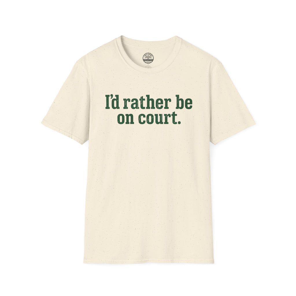 I'd Rather Be On Court T-Shirt