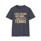 Love Means Nothing T-Shirt