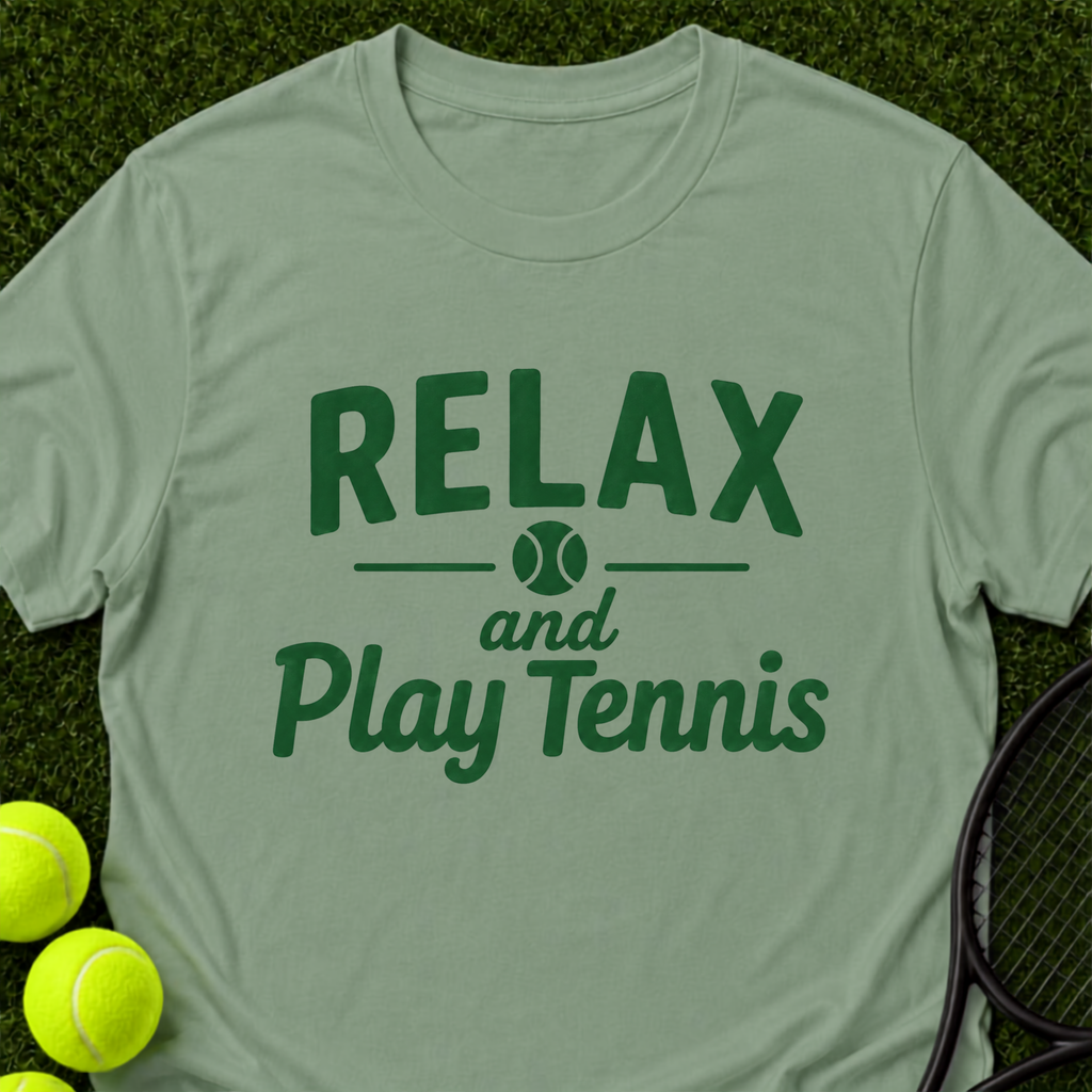 Relax and Play Tennis T-Shirt