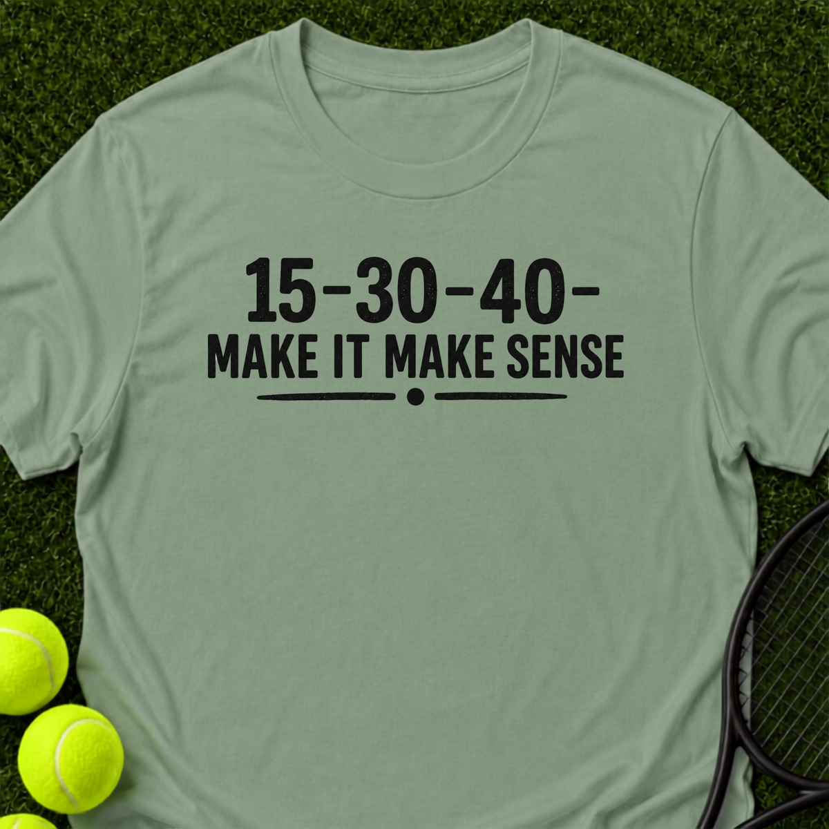 Make It Make Sense T-Shirt