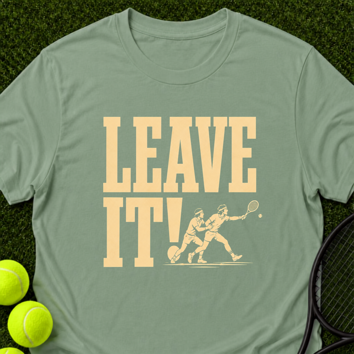 Leave It! T-Shirt
