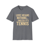 Love Means Nothing T-Shirt