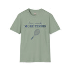 Less Work, More Tennis T-Shirt