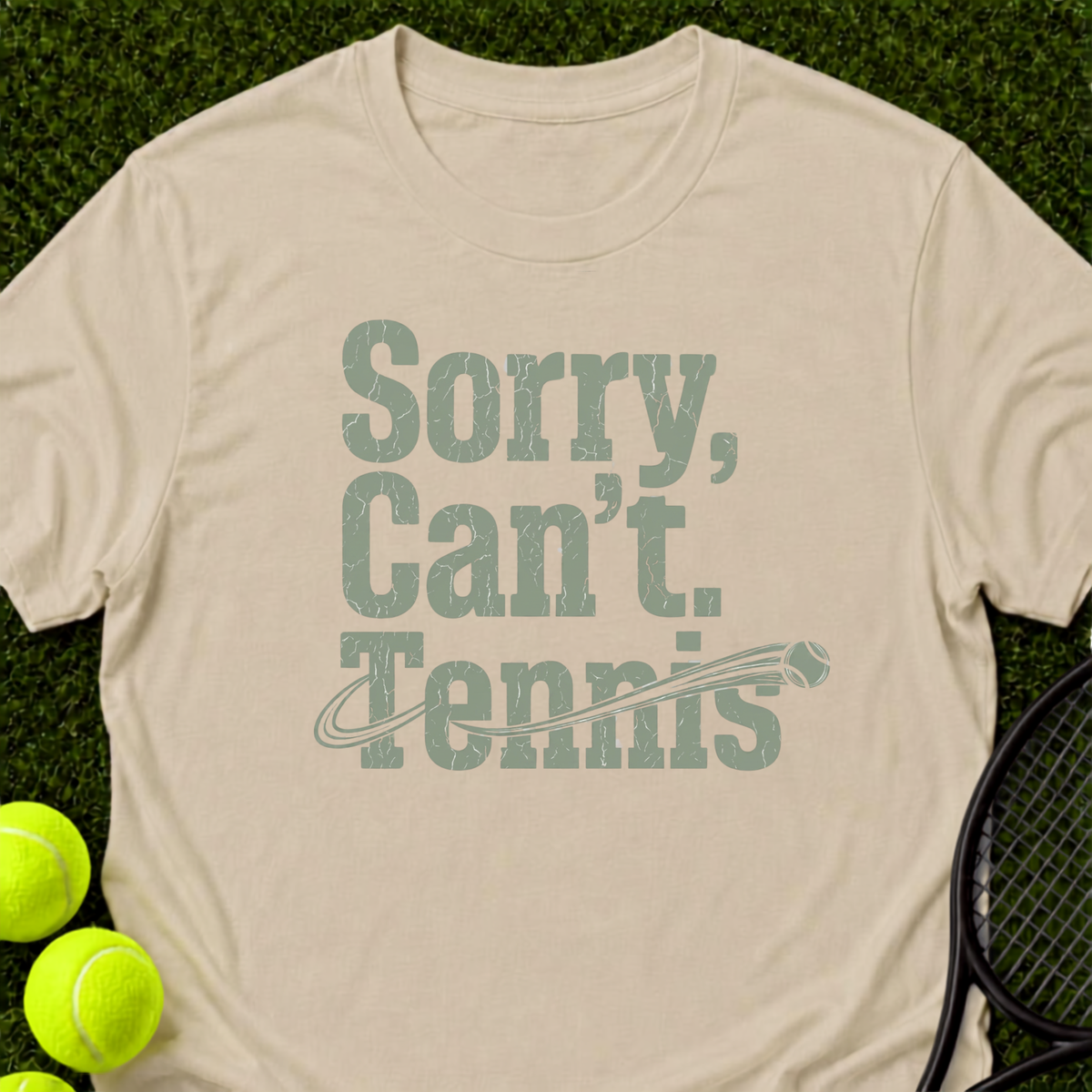 Sorry Can't. Tennis. T-Shirt