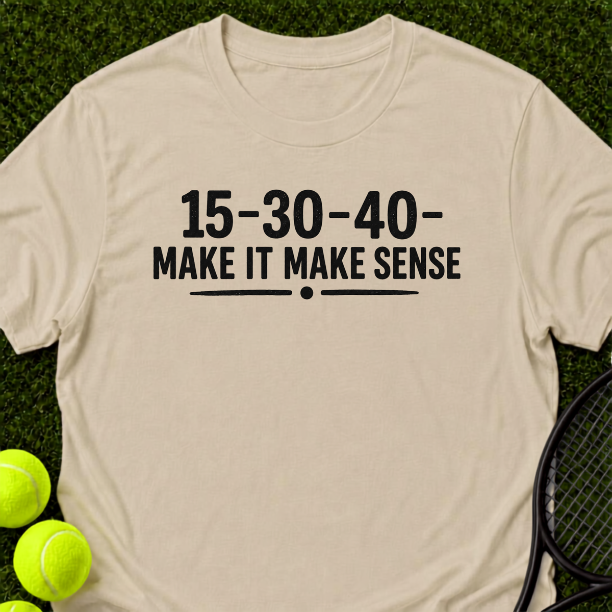 Make It Make Sense T-Shirt