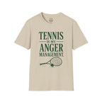 Tennis Is My Anger Management T-Shirt