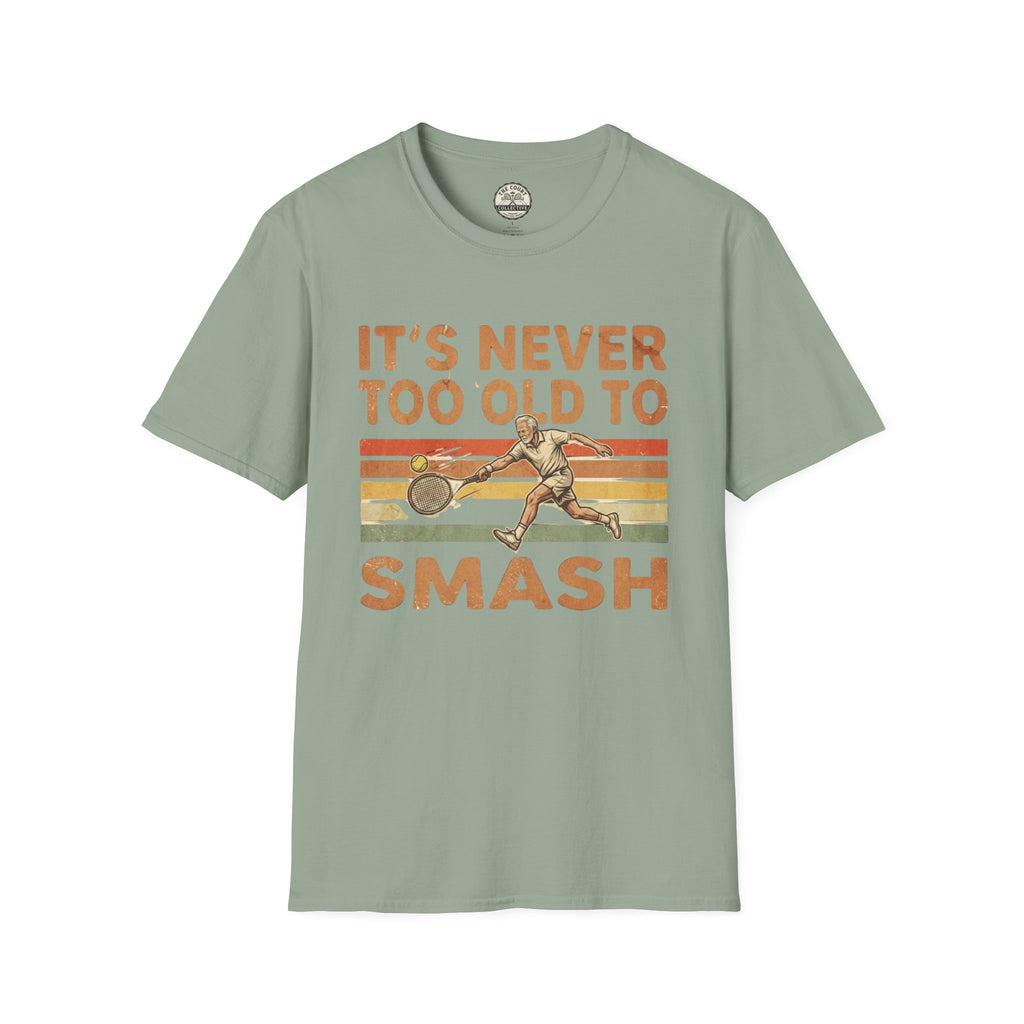 It's Never To Old To T-Shirt