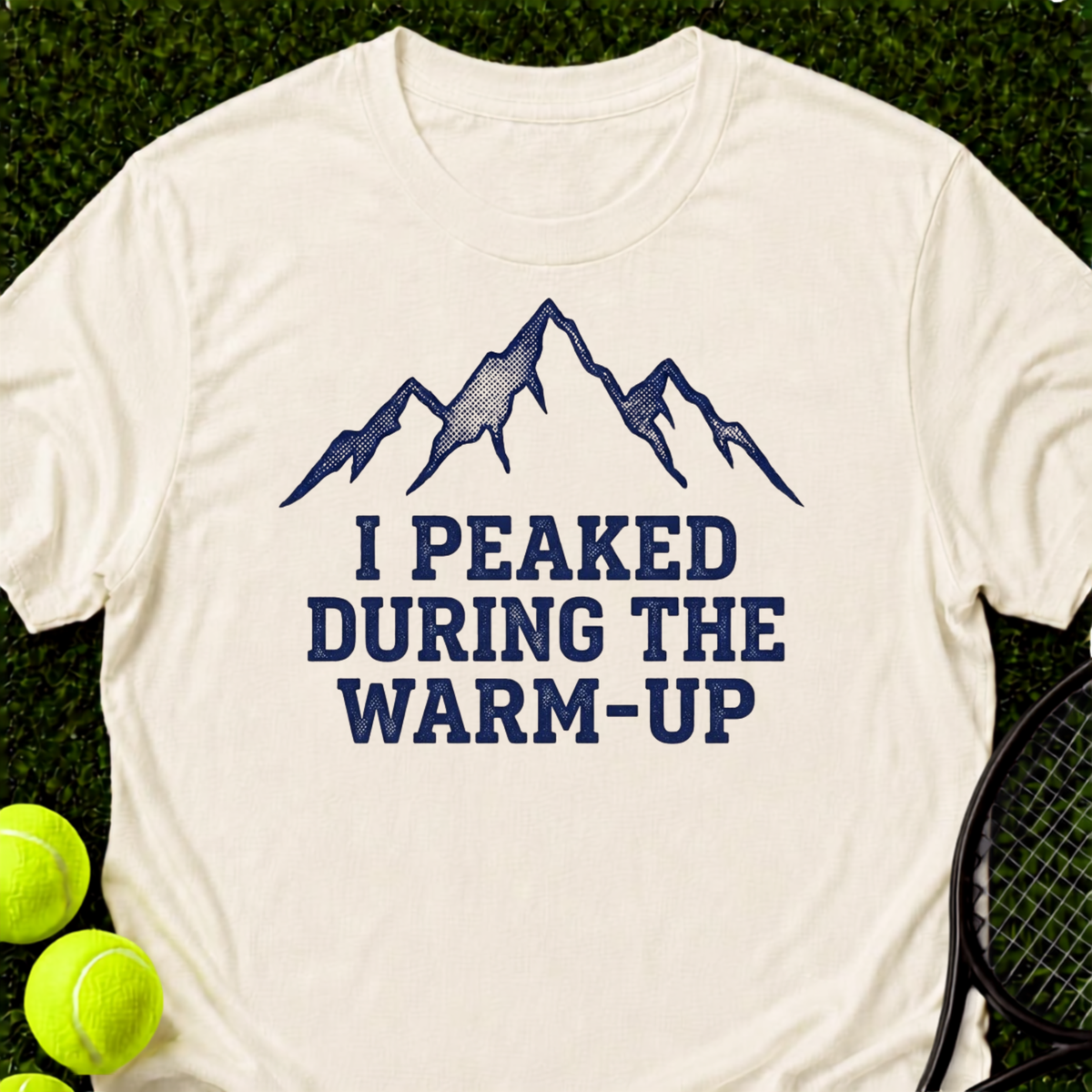 I Peaked During The Warm-Up T-Shirt