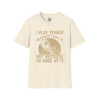 Because I like It T-Shirt