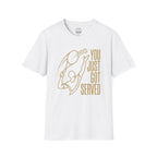 Just Got Served T-Shirt