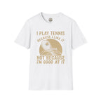 Because I like It T-Shirt