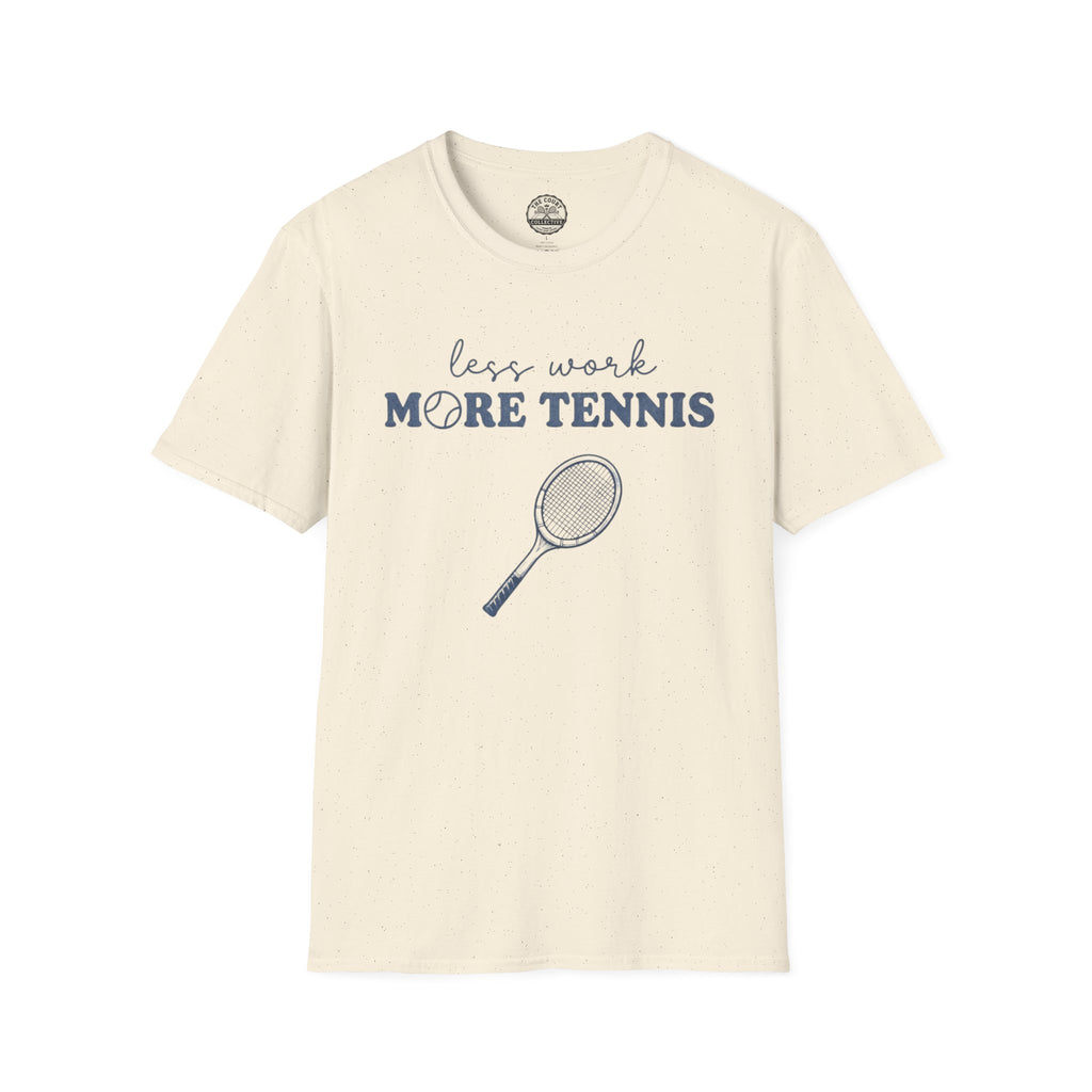 Less Work, More Tennis T-Shirt