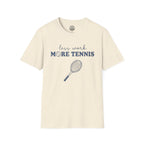 Less Work, More Tennis T-Shirt